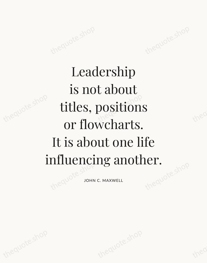 Leadership is not about titles, positions or flowcharts. It is about one… — John C. Maxwell — Statement Serif