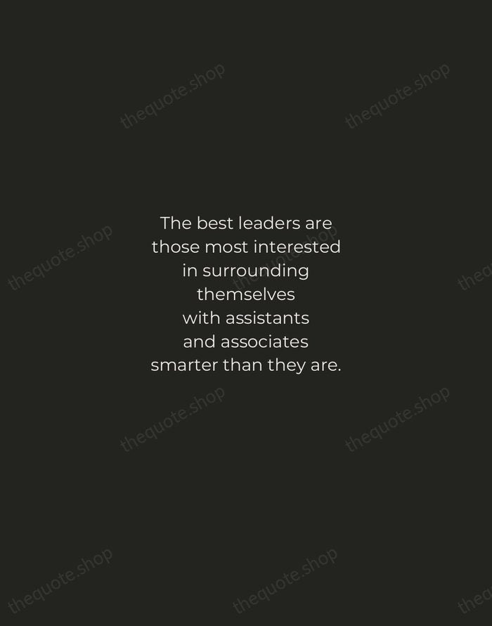 The best leaders are those most interested in surrounding themselves with assistants… — Peter Drucker — Tracked Caps Unsigned