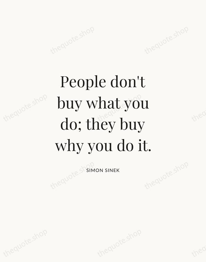 People don't buy what you do; they buy why you do it. — Simon Sinek | Printable Wall Art — Atelier Serif