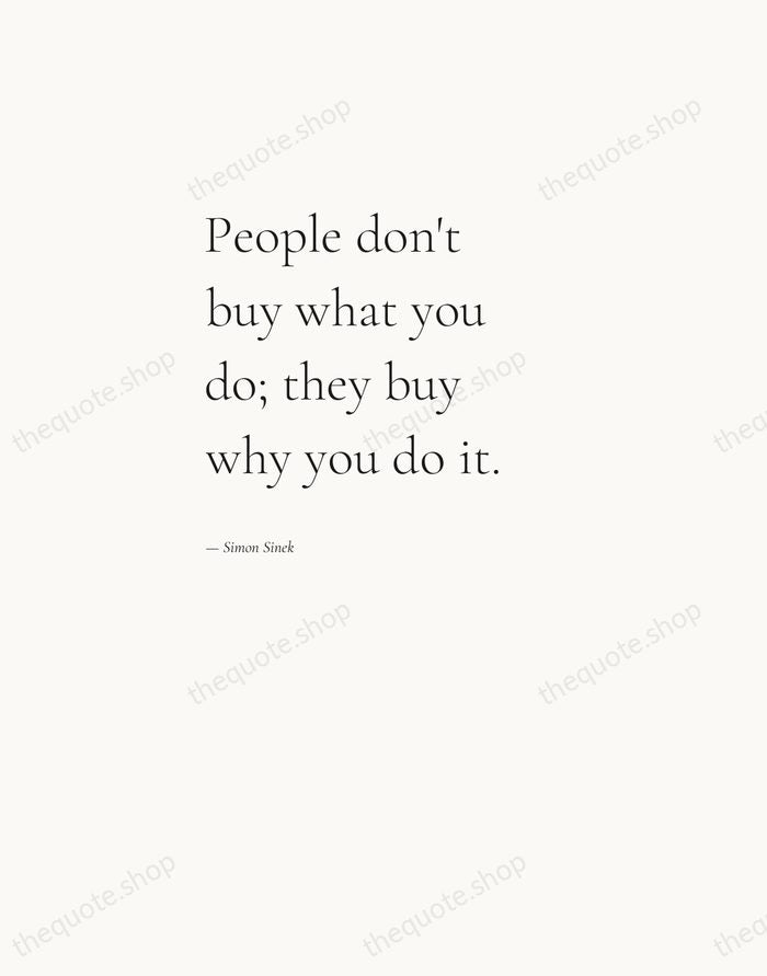 People don't buy what you do; they buy why you do it. — Simon Sinek — Editorial Left Serif