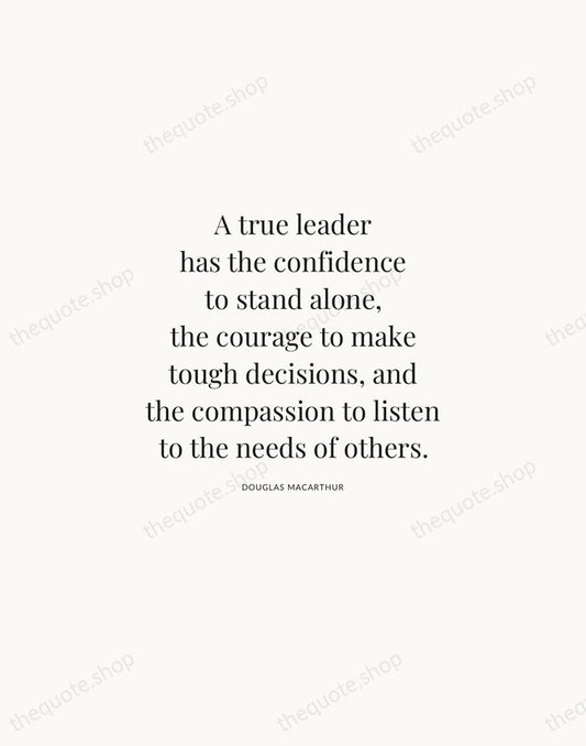 A true leader has the confidence to stand alone, the courage to… — Douglas MacArthur | Printable Wall Art — Atelier Serif