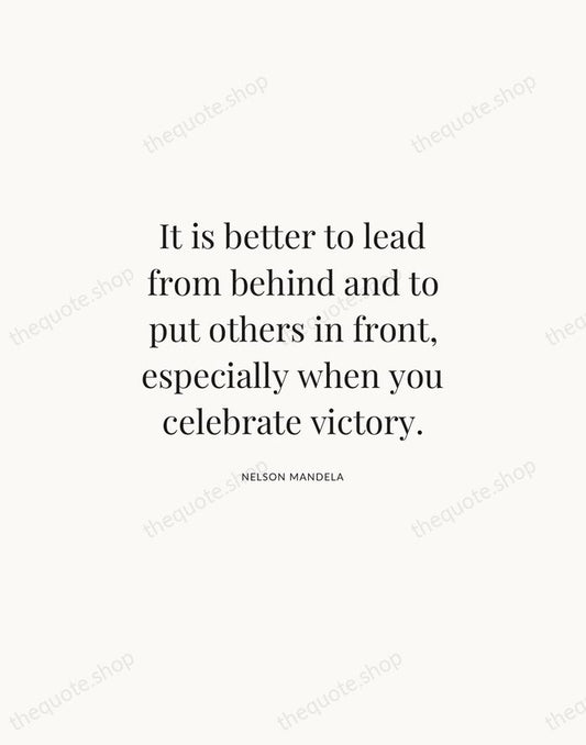 It is better to lead from behind and to put others in… — Nelson Mandela | Printable Wall Art — Atelier Serif