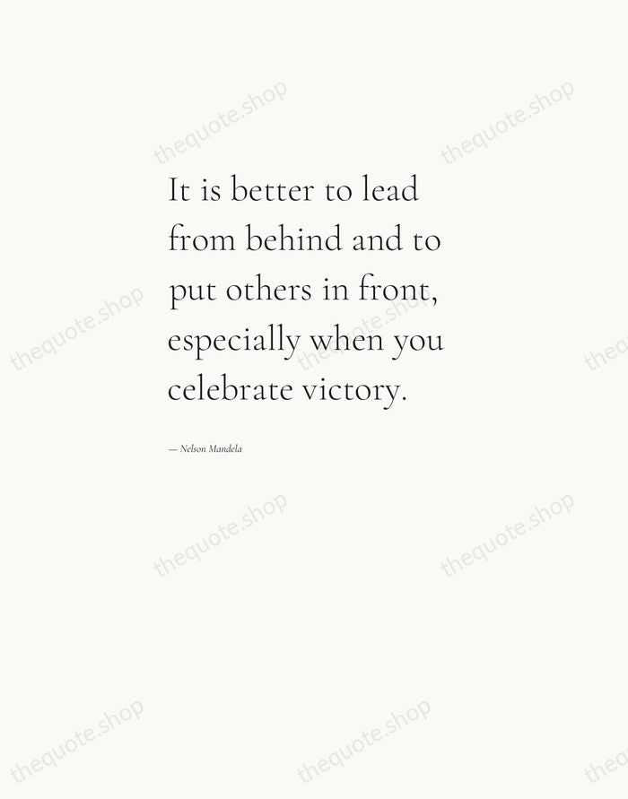 It is better to lead from behind and to put others in… — Nelson Mandela — Editorial Left Serif