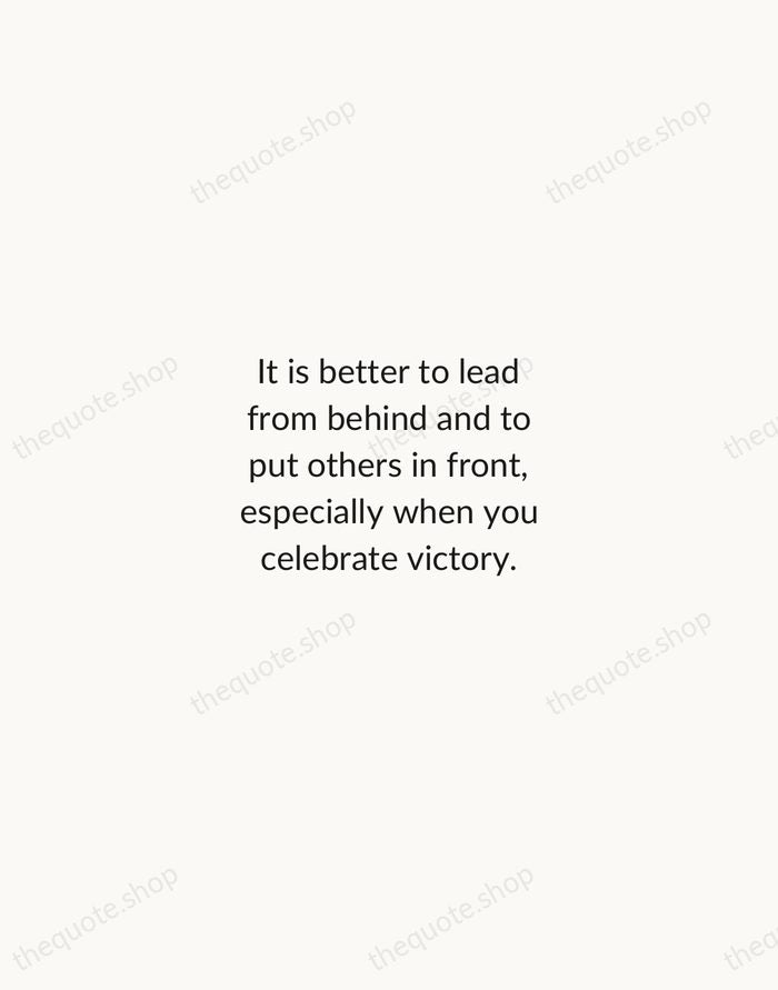 It is better to lead from behind and to put others in… — Nelson Mandela — Minimal Unsigned