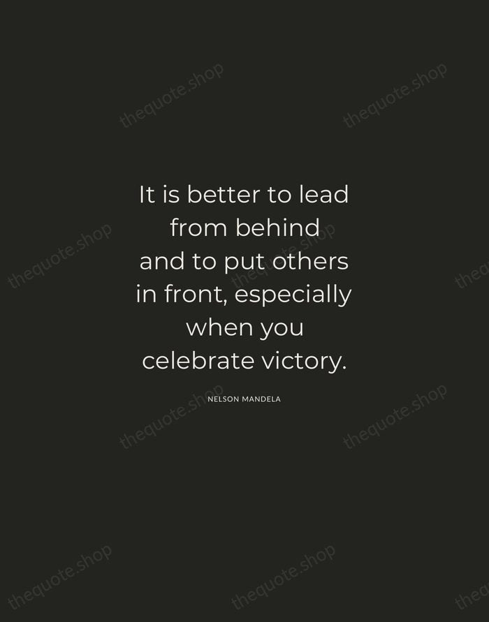 It is better to lead from behind and to put others in… — Nelson Mandela — Charcoal Sans