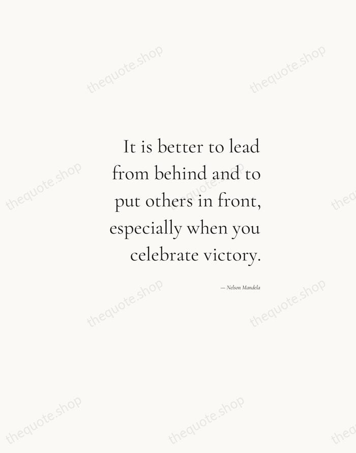 It is better to lead from behind and to put others in… — Nelson Mandela — Soft Serif Right
