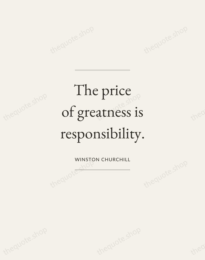The price of greatness is responsibility. — Winston Churchill — Gallery Frame