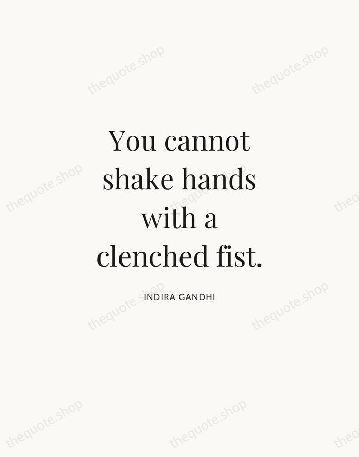 You cannot shake hands with a clenched fist. — Indira Gandhi | Printable Wall Art — Atelier Serif