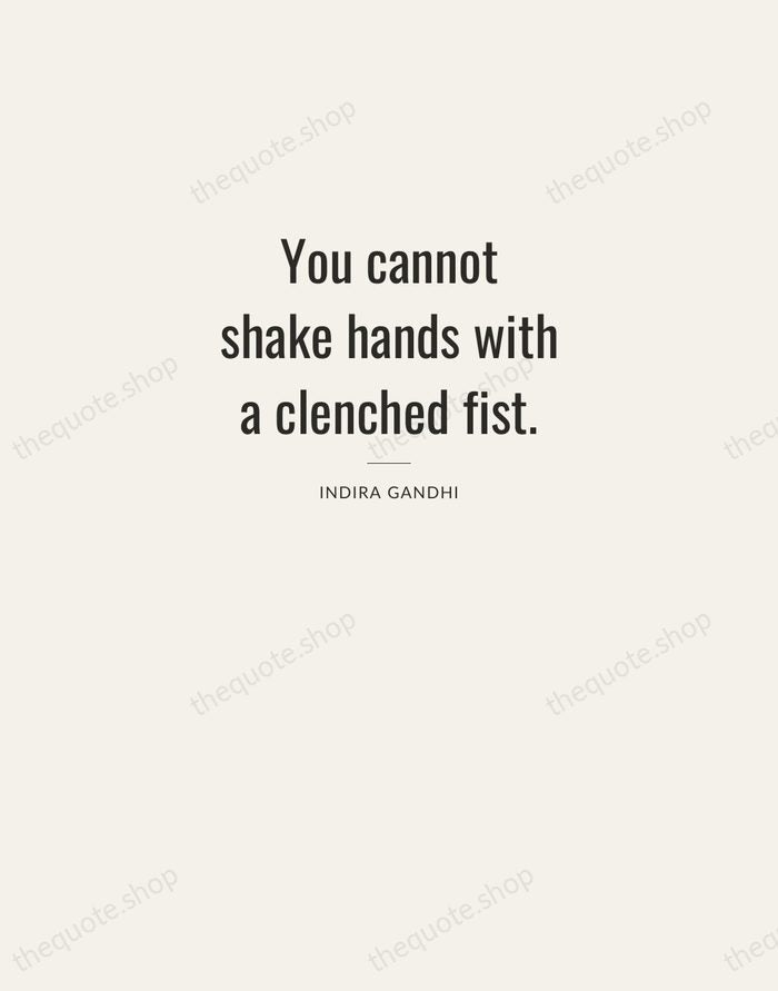 You cannot shake hands with a clenched fist. — Indira Gandhi — Letterpress Caps