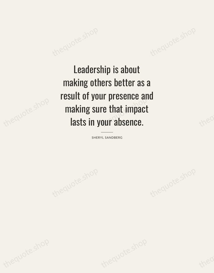 Leadership is about making others better as a result of your presence… — Sheryl Sandberg — Letterpress Caps