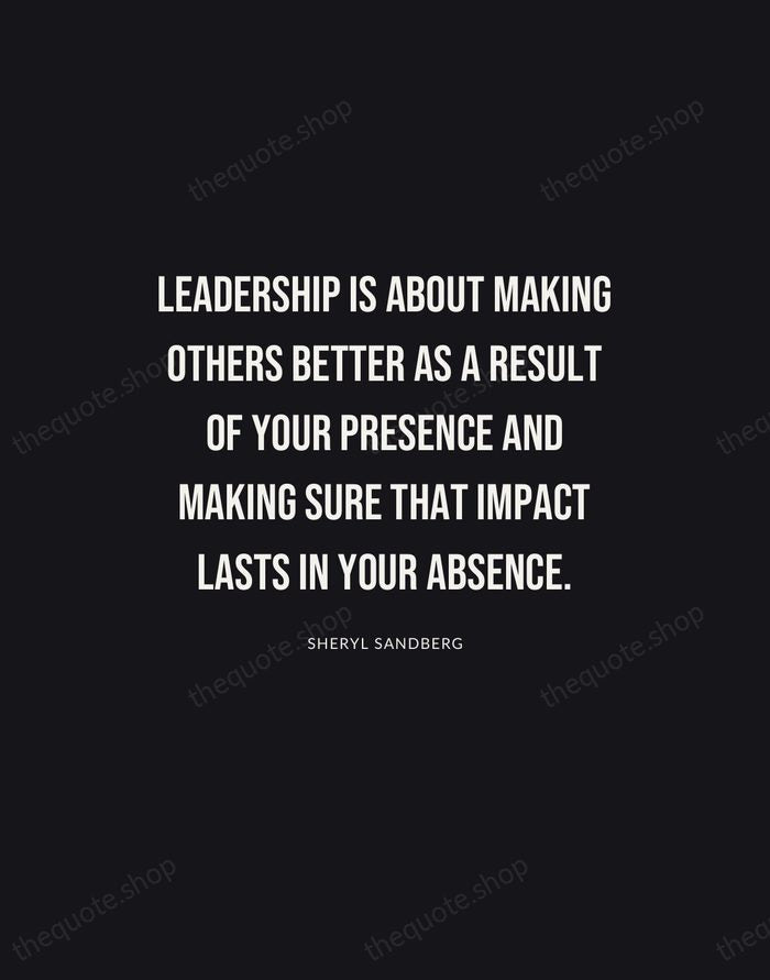 Leadership is about making others better as a result of your presence… — Sheryl Sandberg | Printable Wall Art — Poster Condensed
