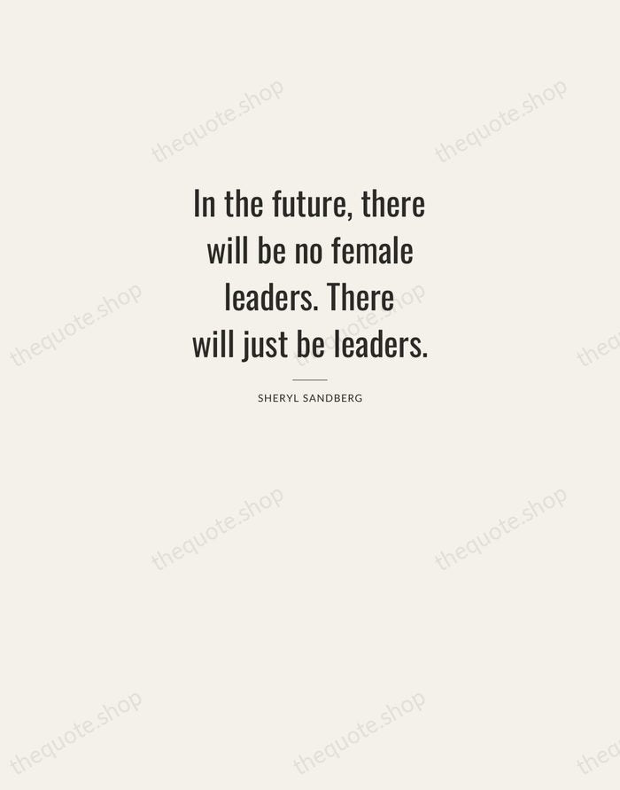 In the future, there will be no female leaders. There will just… — Sheryl Sandberg — Letterpress Caps