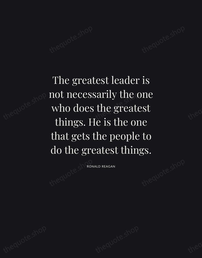 The greatest leader is not necessarily the one who does the greatest… — Ronald Reagan | Printable Wall Art — Midnight Serif