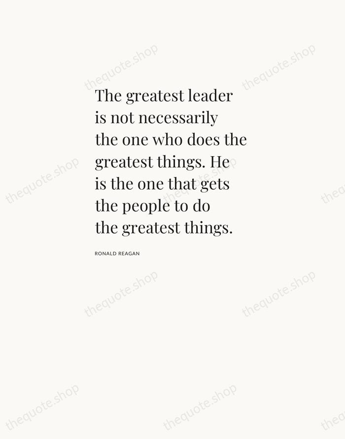 The greatest leader is not necessarily the one who does the greatest… — Ronald Reagan — Asymmetric Left