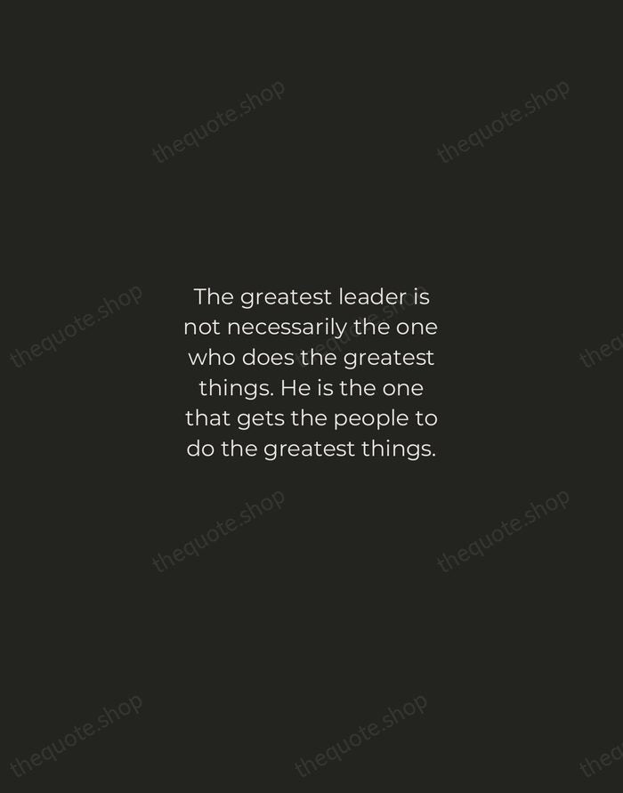 The greatest leader is not necessarily the one who does the greatest… — Ronald Reagan — Tracked Caps Unsigned