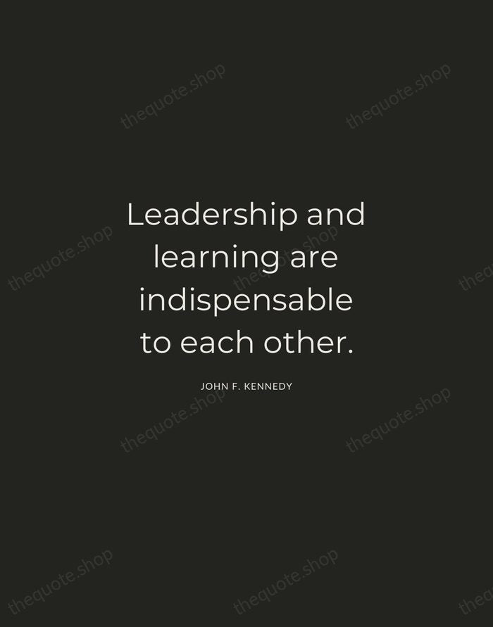 Leadership and learning are indispensable to each other. — John F. Kennedy — Charcoal Sans