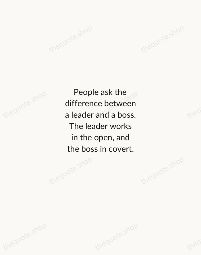 People ask the difference between a leader and a boss. The leader… — Theodore Roosevelt — Minimal Unsigned