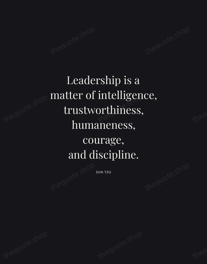 Leadership is a matter of intelligence, trustworthiness, humaneness, courage, and discipline. — Sun Tzu | Printable Wall Art — Midnight Serif