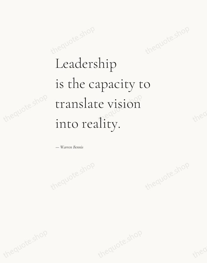 Leadership is the capacity to translate vision into reality. — Warren Bennis — Editorial Left Serif