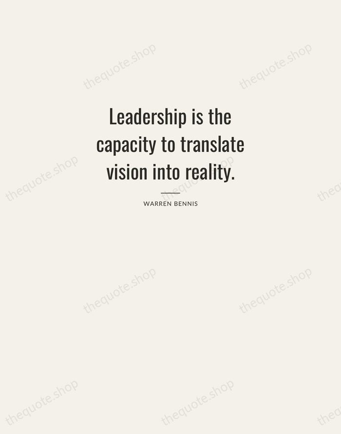 Leadership is the capacity to translate vision into reality. — Warren Bennis — Letterpress Caps