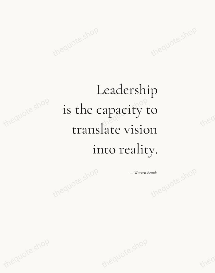 Leadership is the capacity to translate vision into reality. — Warren Bennis — Soft Serif Right