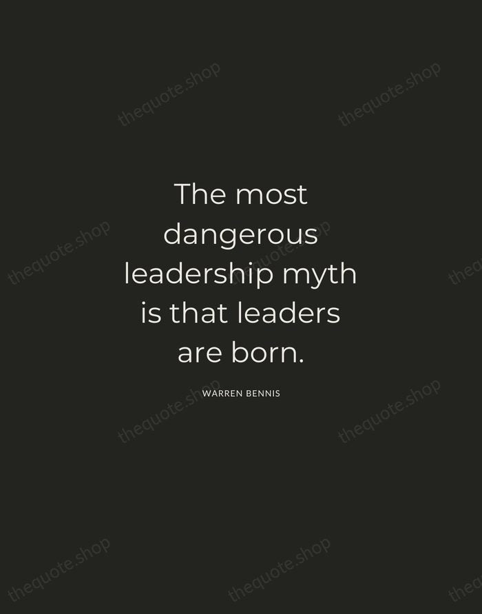 The most dangerous leadership myth is that leaders are born. — Warren Bennis — Charcoal Sans