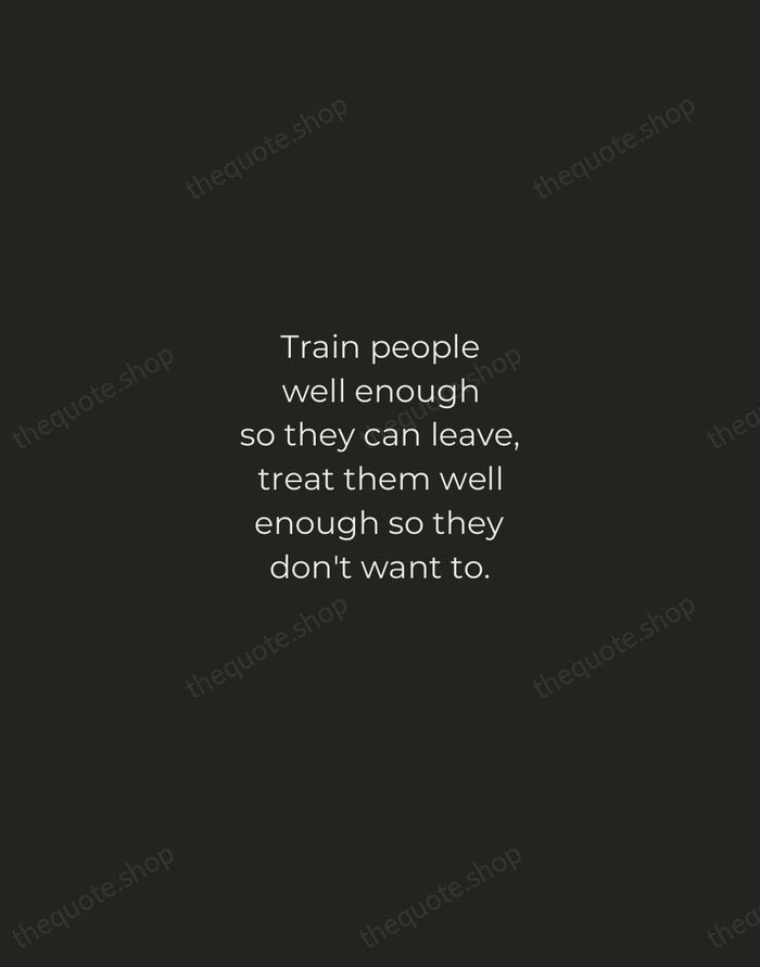 Train people well enough so they can leave, treat them well enough… — Richard Branson — Tracked Caps Unsigned