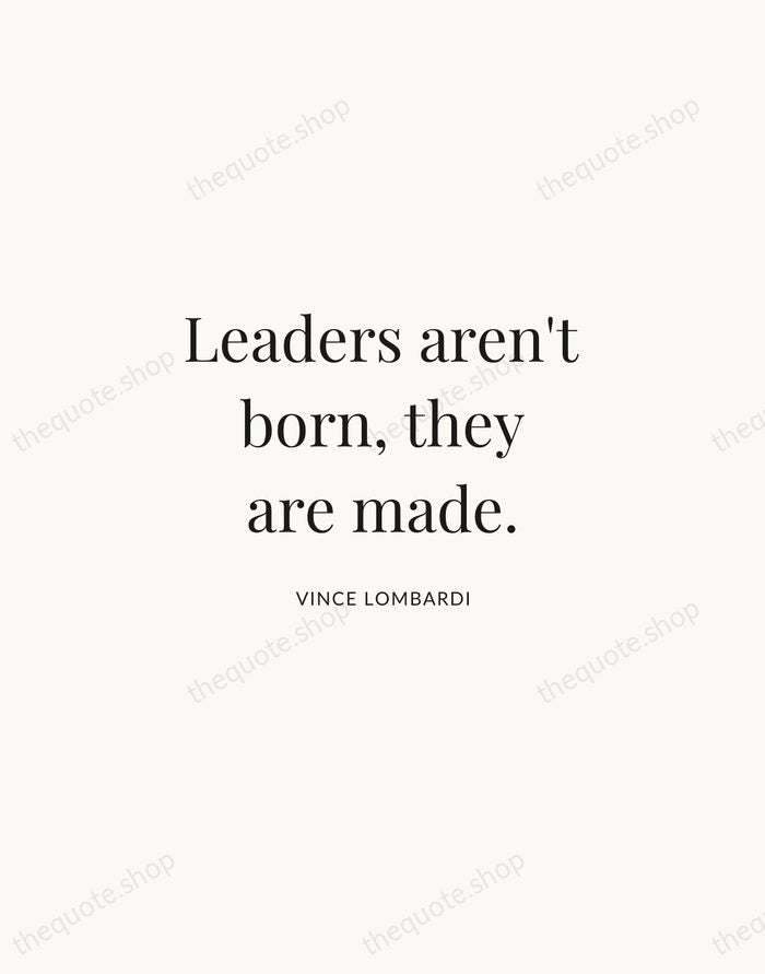 Leaders aren't born, they are made. — Vince Lombardi | Printable Wall Art — Atelier Serif