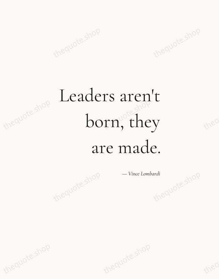 Leaders aren't born, they are made. — Vince Lombardi — Soft Serif Right