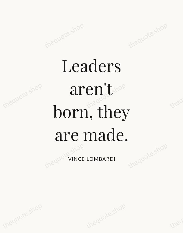 Leaders aren't born, they are made. — Vince Lombardi — Statement Serif
