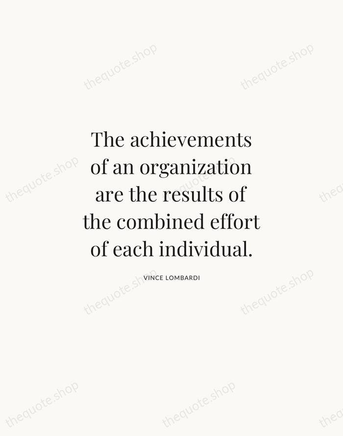 The achievements of an organization are the results of the combined effort… — Vince Lombardi | Printable Wall Art — Atelier Serif