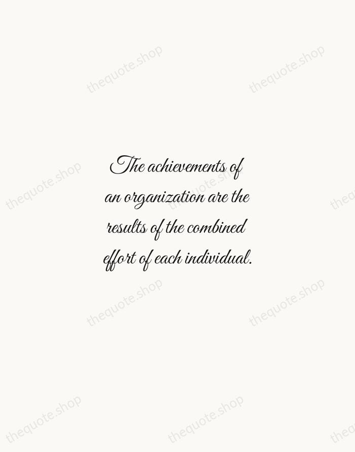 The achievements of an organization are the results of the combined effort… — Vince Lombardi — Script Whisper
