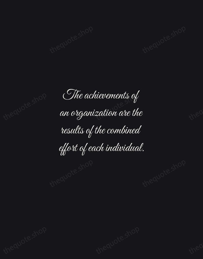 The achievements of an organization are the results of the combined effort… — Vince Lombardi — Night Script