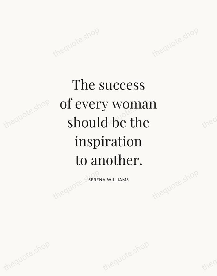The success of every woman should be the inspiration to another. — Serena Williams | Printable Wall Art — Atelier Serif
