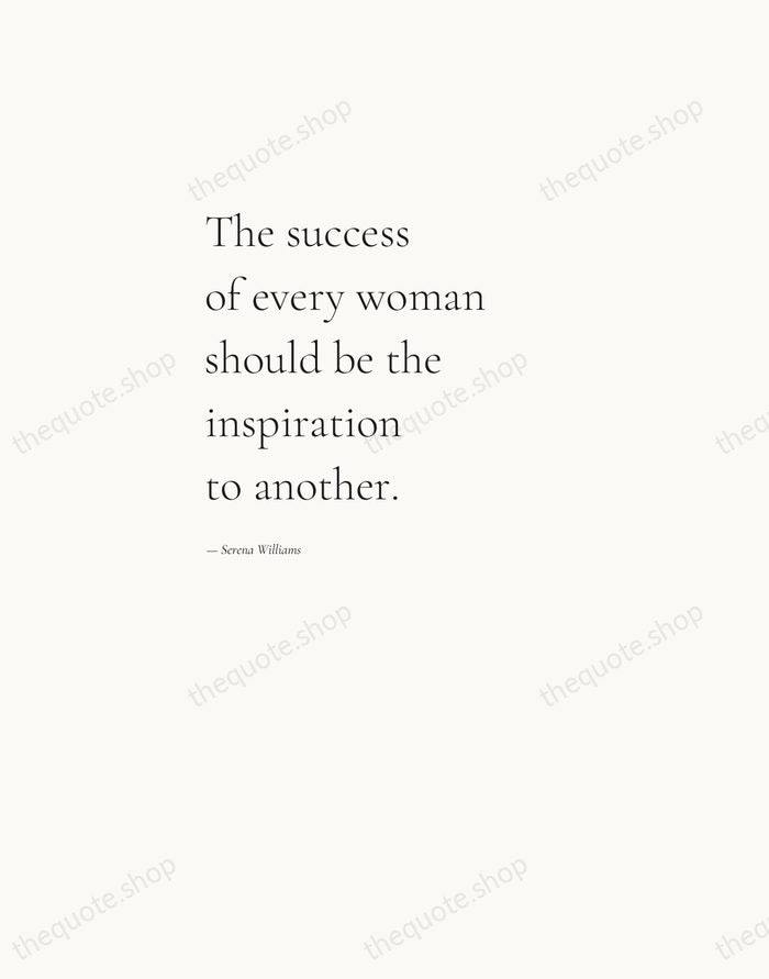 The success of every woman should be the inspiration to another. — Serena Williams — Editorial Left Serif