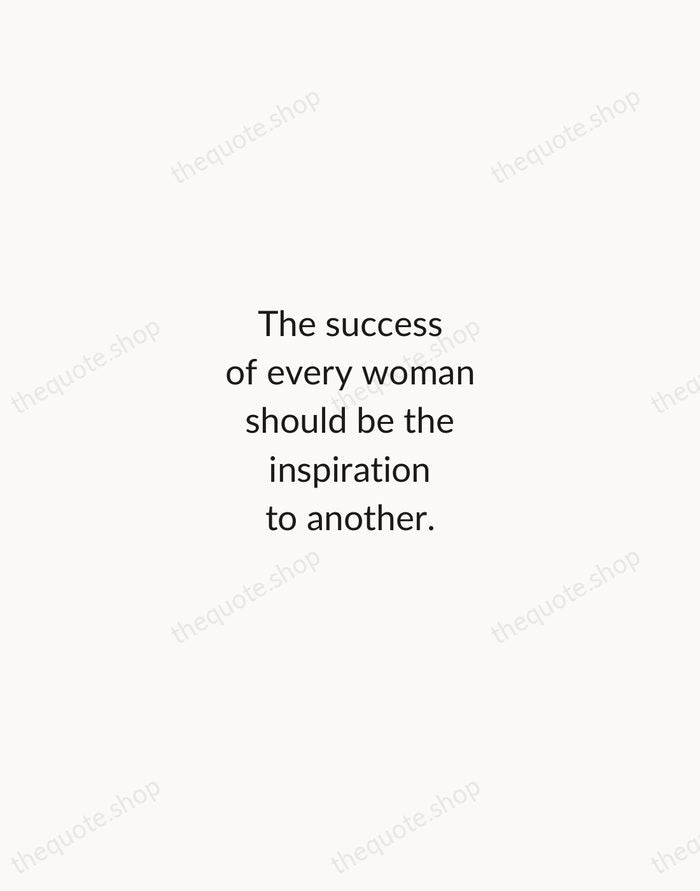 The success of every woman should be the inspiration to another. — Serena Williams — Minimal Unsigned