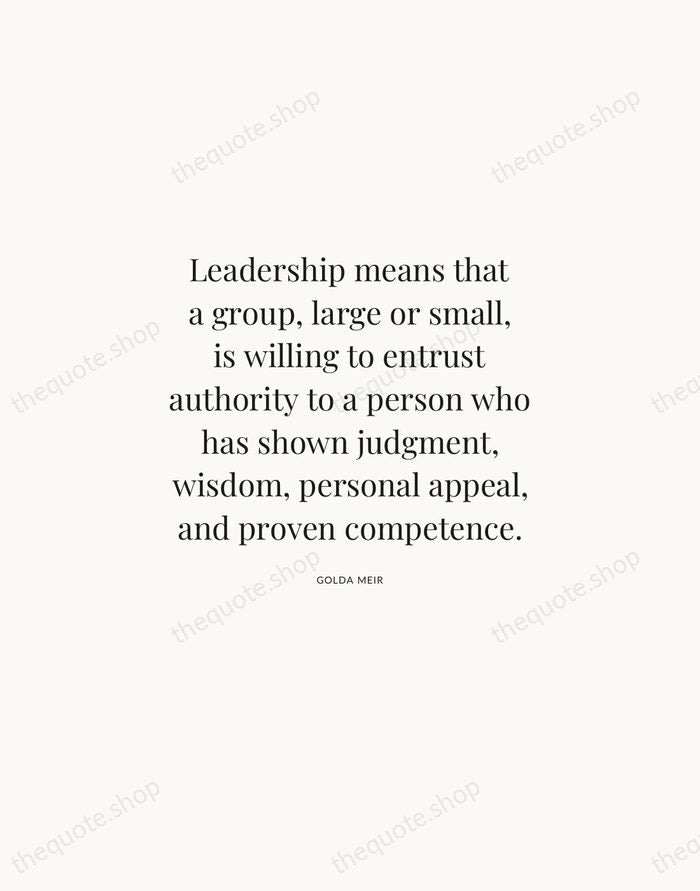 Leadership means that a group, large or small, is willing to entrust… — Golda Meir | Printable Wall Art — Atelier Serif