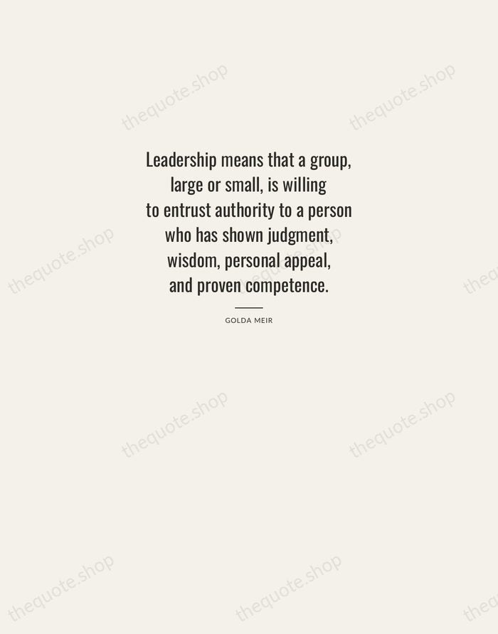 Leadership means that a group, large or small, is willing to entrust… — Golda Meir — Letterpress Caps