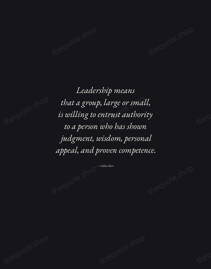 Leadership means that a group, large or small, is willing to entrust… — Golda Meir — Manuscript Italic
