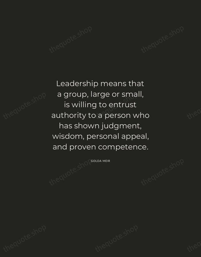 Leadership means that a group, large or small, is willing to entrust… — Golda Meir — Charcoal Sans