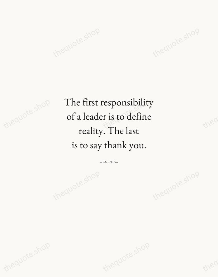 The first responsibility of a leader is to define reality. The last… — Max De Pree — Quiet Garamond