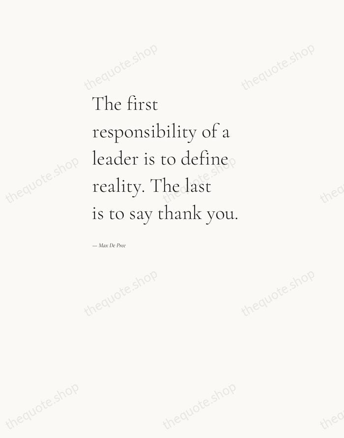 The first responsibility of a leader is to define reality. The last… — Max De Pree — Editorial Left Serif