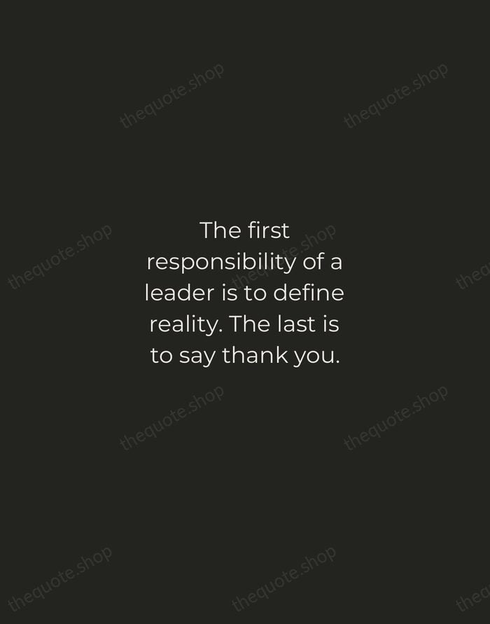 The first responsibility of a leader is to define reality. The last… — Max De Pree — Tracked Caps Unsigned