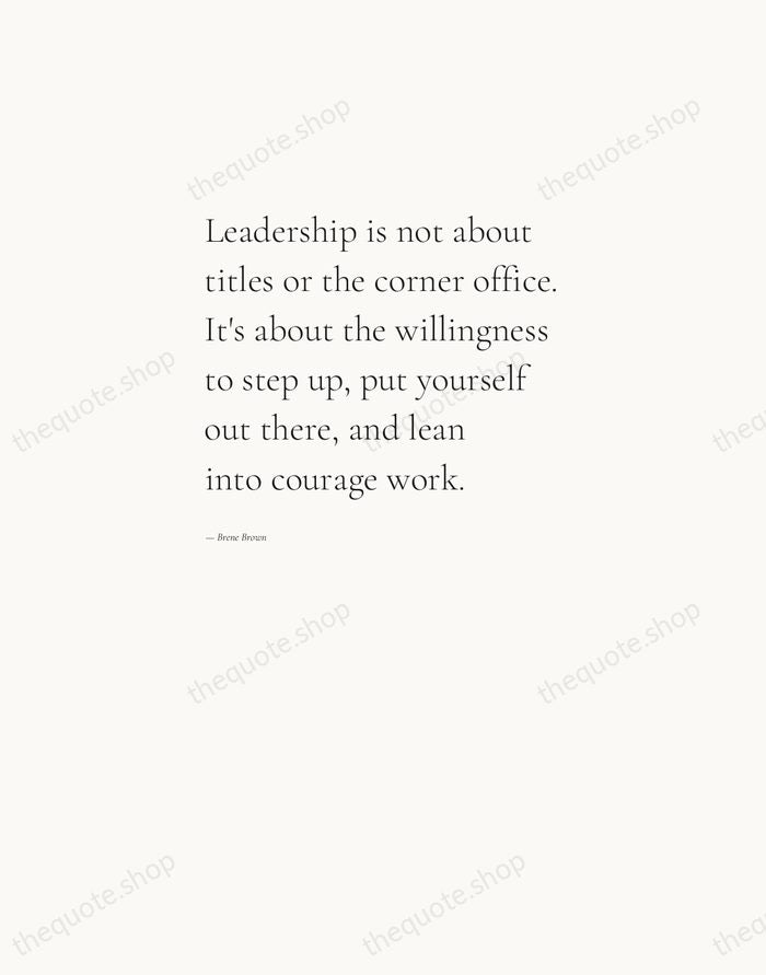 Leadership is not about titles or the corner office. It's about the… — Brene Brown — Editorial Left Serif