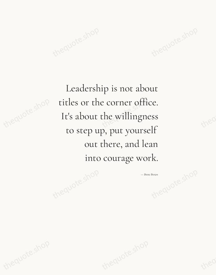 Leadership is not about titles or the corner office. It's about the… — Brene Brown — Soft Serif Right