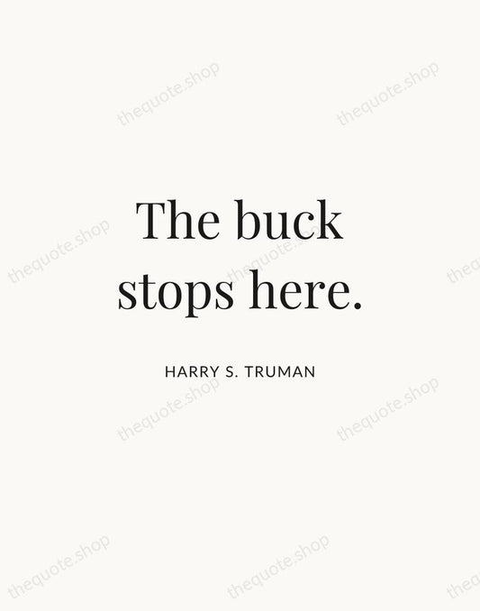The buck stops here. — Harry S. Truman | Printable Wall Art — Atelier Serif