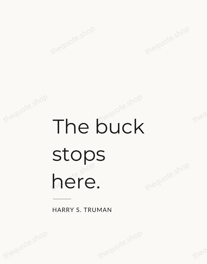 The buck stops here. — Harry S. Truman — Studio Left