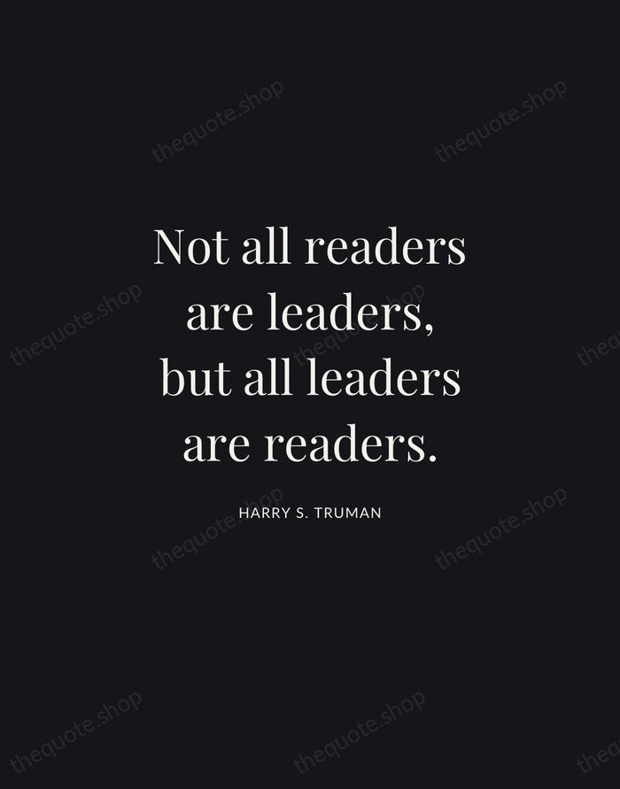 Not all readers are leaders, but all leaders are readers. — Harry S. Truman | Printable Wall Art — Midnight Serif