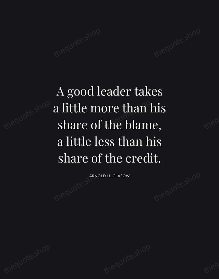 A good leader takes a little more than his share of the… — Arnold H. Glasow | Printable Wall Art — Midnight Serif