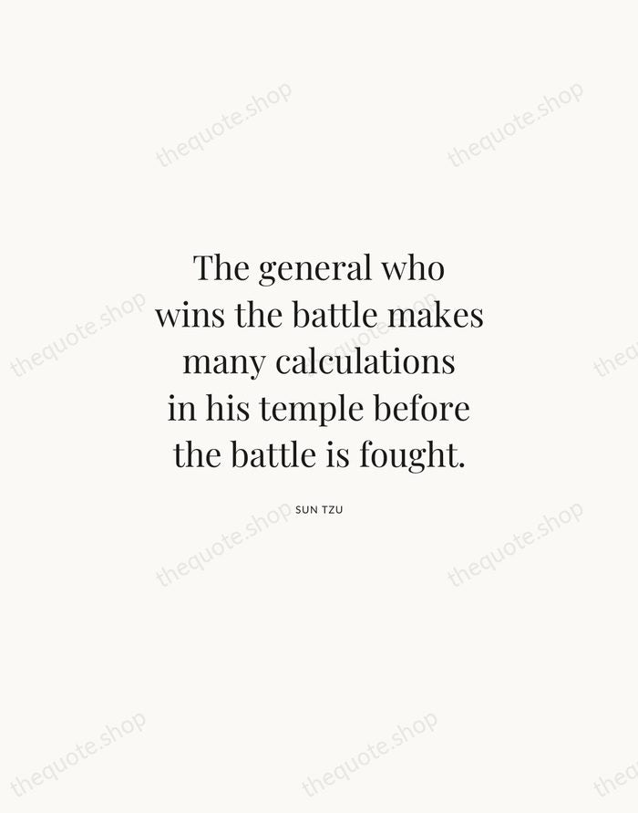 The general who wins the battle makes many calculations in his temple… — Sun Tzu | Printable Wall Art — Atelier Serif